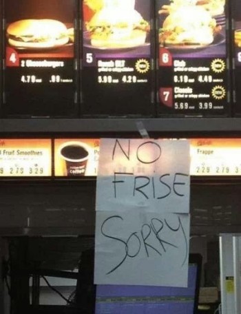 Frise were the whole reason I came to Wal-Mart!