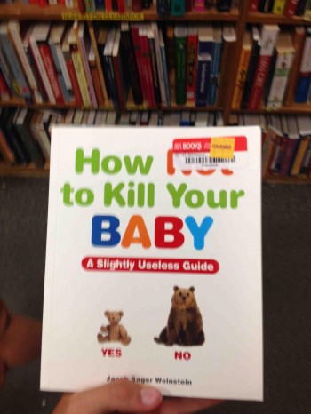 How To Kill Your Baby