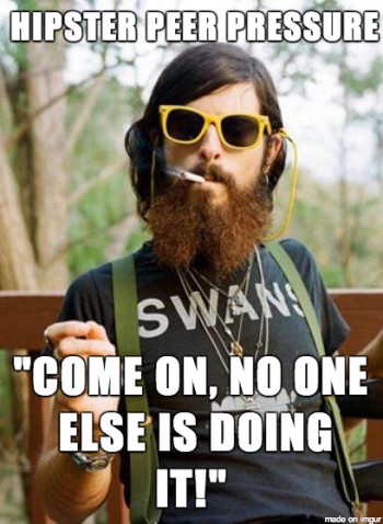 Hipster Peer Pressure