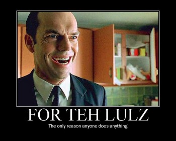 For The Lulz