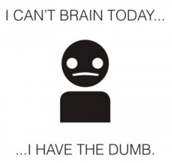 I Can't Brain Today