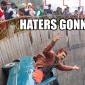 Haters Gonna Hate