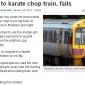 Karate Chopping A Train