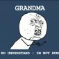Every grandmother EVER!