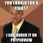 You Lookin' For A Fight?