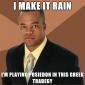 I Make It Rain