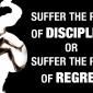 Suffer The Pain of Discipline