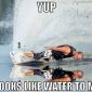 Yup... Looks like water to me!
