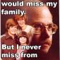 Miss my family?