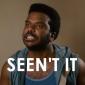 I Seen't It