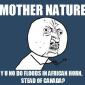 MOTHER NATURE