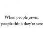 Deaf Yawn