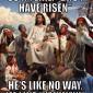 Bro, I have risen