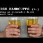 Irish Handcuffs