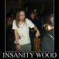 Insanity Wood